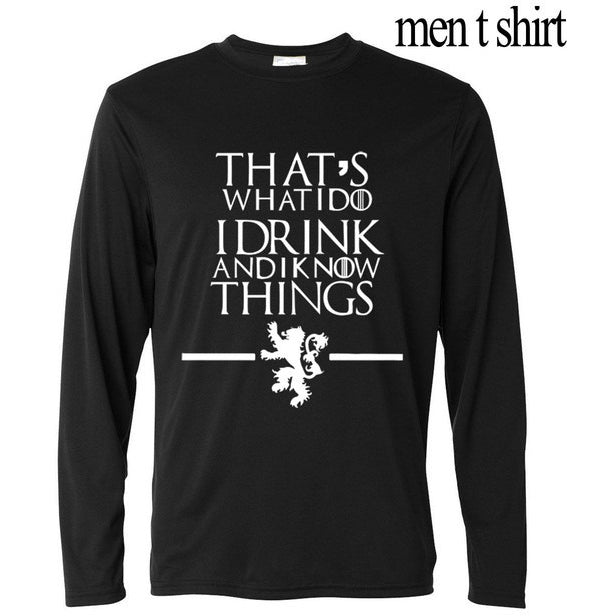 "That's What I Do I Drink and I know Things" Long Sleeve Tshirt - GamesThroneStore