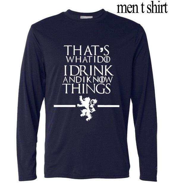 "That's What I Do I Drink and I know Things" Long Sleeve Tshirt - GamesThroneStore