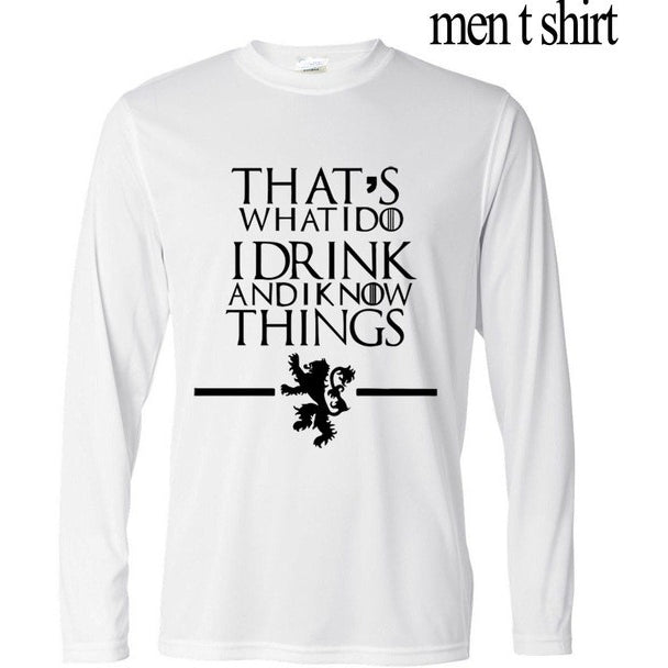 "That's What I Do I Drink and I know Things" Long Sleeve Tshirt - GamesThroneStore