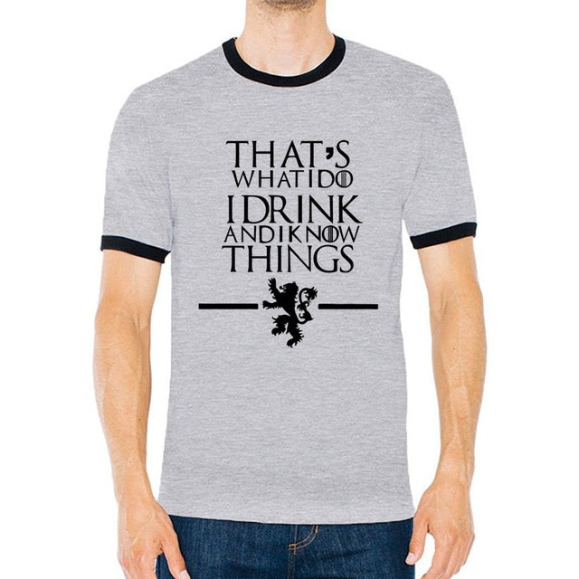 "That's What I Do I Drink and I know Things" T-Shirts - GamesThroneStore